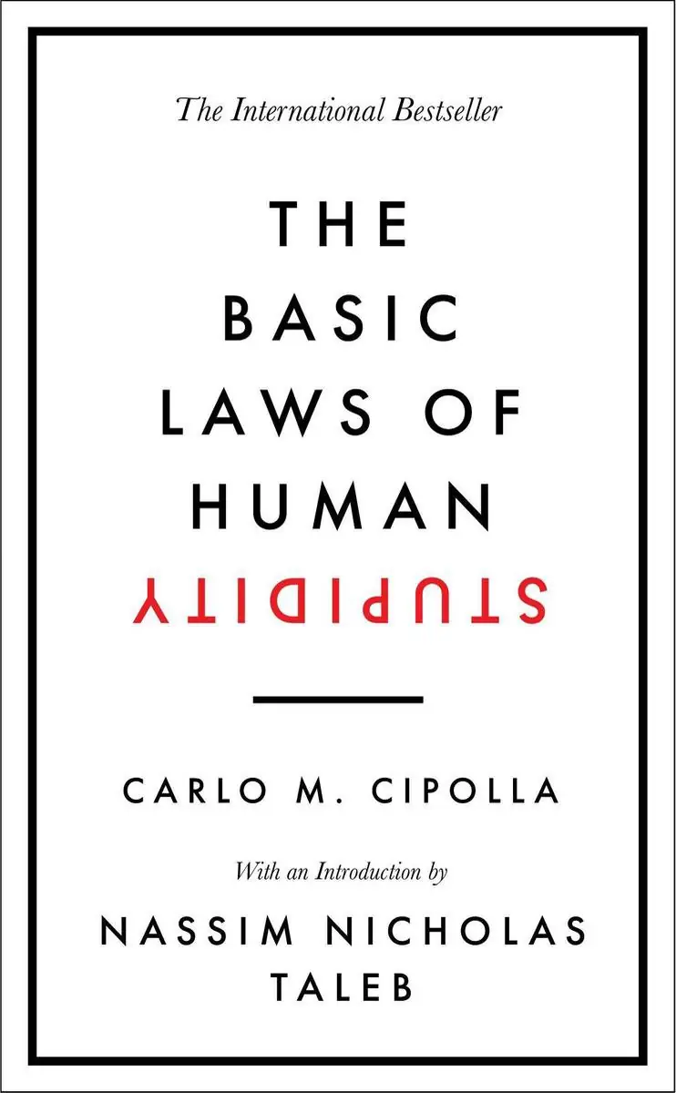 The Basic Laws of Human Stupidity van Carlo M. Cipolla